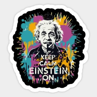 Einstein's Guide to Chill: "Keep Calm & Einstein On! Sticker